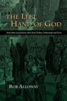 The Left Hand of God: And Other Uncommon Tales from Esther, Nehemiah and Ezra