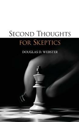 Second Thoughts for Skeptics - Douglas D. Webster - cover