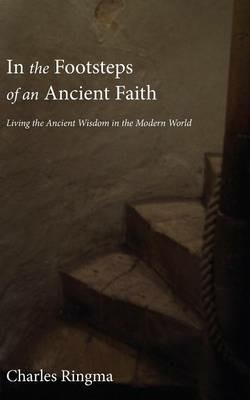 In the Footsteps of an Ancient Faith - Charles Ringma - cover