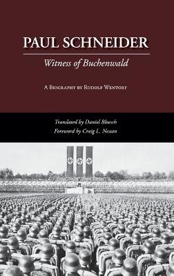 Paul Schneider: Witness of Buchenwald - Rudolf Wentorf - cover