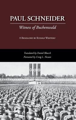 Paul Schneider: Witness of Buchenwald