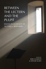Between the Lectern and the Pulpit: Essays in Honour of Victor A. Shepherd