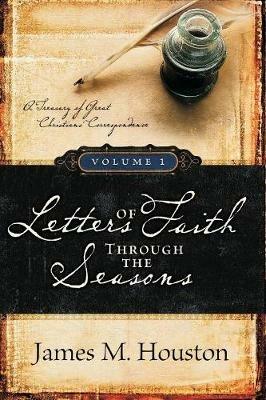 Letters of Faith Through the Seasons, Volume 1 - James M Houston - cover