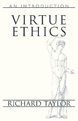 Virtue Ethics: An Introduction - Richard Taylor - cover