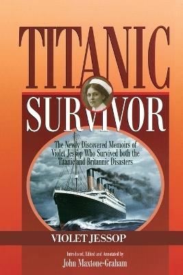 Titanic Survivor: The Newly Discovered Memoirs of Violet Jessop who Survived Both the Titanic and Britannic Disasters - Violet Jessop - cover