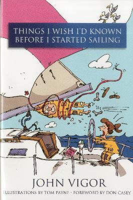 Things I Wish I'd Known Before I Started Sailing - John Vigor - cover