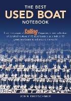 The Best Used Boat Notebook: From the Pages of Sailing Mazine, a New Collection of Detailed Reviews of 40 Used Boats plus a Look at 10 Great Used Boats to Sail Around the World - John Kretschmer - cover