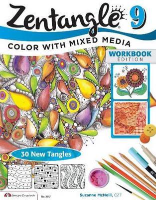 Zentangle 9: Adding Beautiful Colors with Mixed Media - Suzanne McNeill - cover