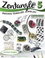 Zentangle 5, Expanded Workbook Edition: Making Tangled Jewelry