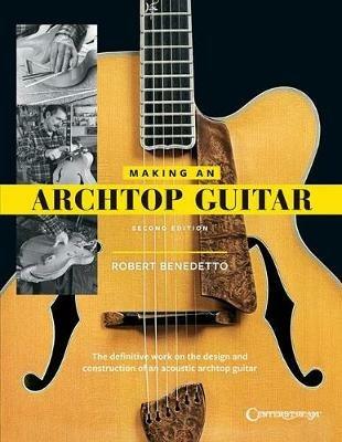 Making an Archtop Guitar - Second Edition - Robert Benedetto - cover