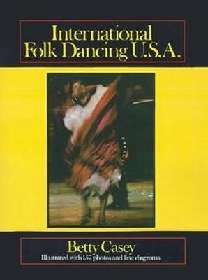 International Folk Dancing, Usa - Betty Casey - cover