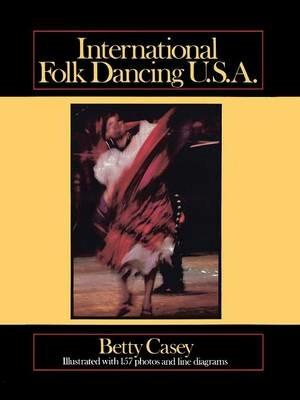 International Folk Dancing, Usa - Betty Casey - cover
