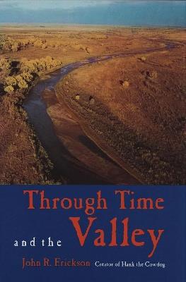 Through Time and the Valley - John R. Erickson - cover