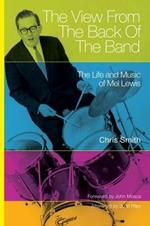 The View from the Back of the Band: The Life and Music of Mel Lewis