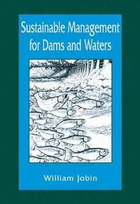 Sustainable Management for Dams and Waters - William R. Jobin - cover
