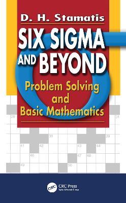 Six Sigma and Beyond: Problem Solving and Basic Mathematics, Volume II - D.H. Stamatis - cover
