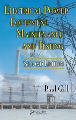 Electrical Power Equipment Maintenance and Testing - Paul Gill - cover