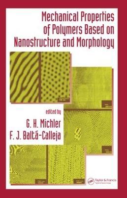 Mechanical Properties of Polymers based on Nanostructure and Morphology - cover