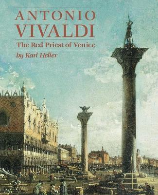 Antonio Vivaldi: The Red Priest of Venice - Karl Heller - cover