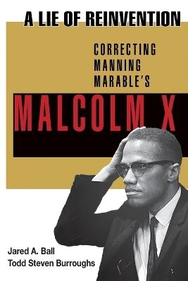 A Lie of Reinvention: Correcting Manning Marable's Malcolm X - cover