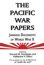 The Pacific War Papers: Japanese Documents of World War II