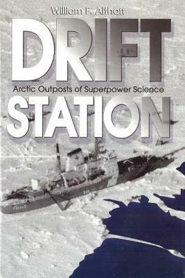 Drift Station: Arctic Outposts of Superpower Science