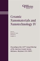 Ceramic Nanomaterials and Nanotechnology IV: Proceedings of the 107th Annual Meeting of The American Ceramic Society, Baltimore, Maryland, USA 2005
