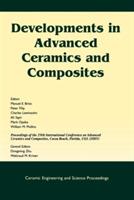Developments in Advanced Ceramics and Composites: A Collection of Papers Presented at the 29th International Conference on Advanced Ceramics and Composites, Jan 23-28, 2005, Cocoa Beach, FL