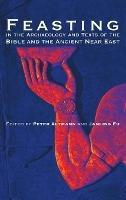 Feasting in the Archaeology and Texts of the Bible and the Ancient Near East - cover