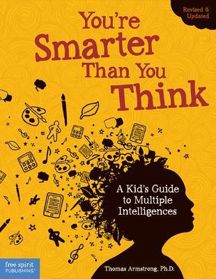 You're Smarter Than You Think: A Kid's Guide to Multiple Intelligences - Thomas Armstrong - cover