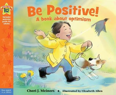 Be Positive!: A book about optimism - Cheri J. Meiners - cover