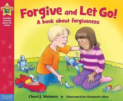Forgive and Let Go!: A book about forgiveness - Cheri J. Meiners - cover