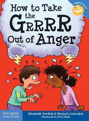 How to Take the Grrrr Out of Anger - Elizabeth Verdick,Marjorie Lisovskis - cover