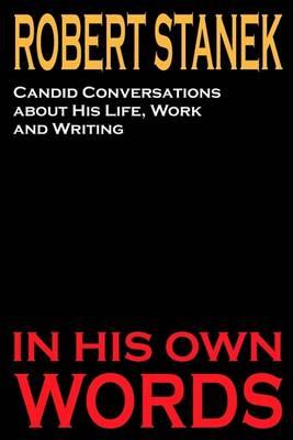Robert Stanek: Candid Conversations about His Life, Work and Writing: In His Own Words - Ruinmistpublicationsstaff,Robert Stanek - cover