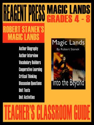 Teacher's Classroom Guide to Robert Stanek's Magic Lands - Robert Stanek - cover