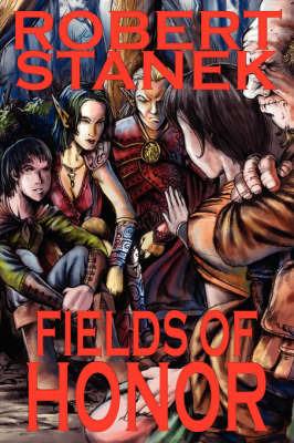 Fields of Honor - Robert Stanek - cover