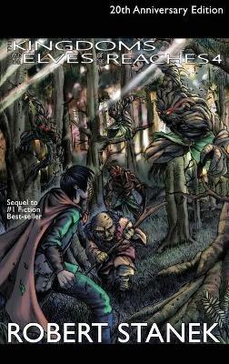 The Kingdoms and the Elves of the Reaches 4, Library Hardcover Edition: 20th Anniversary - Robert Stanek - cover
