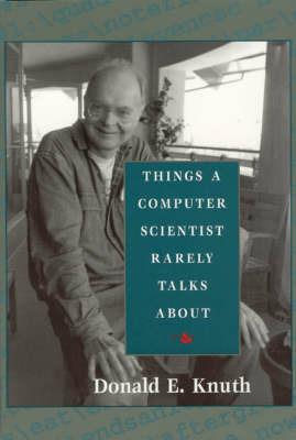 Things a Computer Scientist Rarely Talks About - Donald E. Knuth - cover