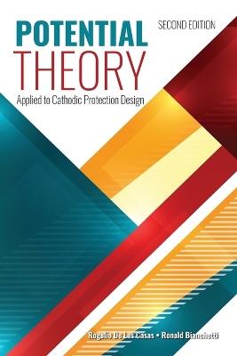 Potential Theory Applied to Cathodic Protection Design, 2nd Edition - Ronald Bianchetti,Rogelio de Las Casas - cover