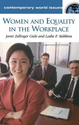 Women and Equality in the Workplace: A Reference Handbook - Janet Zollinger Giele,Leslie Stebbins - cover