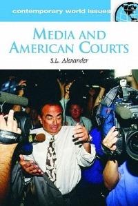 Media and American Courts: A Reference Handbook - S. L. Alexander - cover