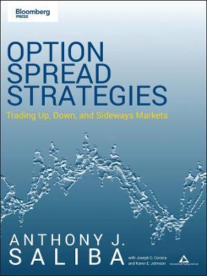 Option Spread Strategies: Trading Up, Down, and Sideways Markets - Anthony J. Saliba - cover