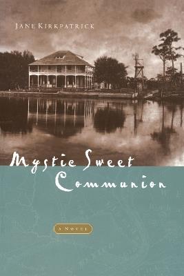 Mystic Sweet Communion - Jane Kirkpatrick - cover