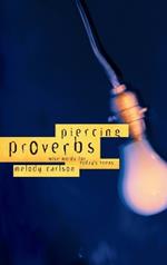 Piercing Proverbs: Wise Words for Today's Teens