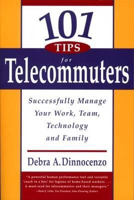 101 Tips For Telecommuters - DEBRA A. DINNOCENZO - cover