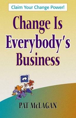 CHANGE IS EVERYBODY'S BUSINESS - MCLAGAN - cover