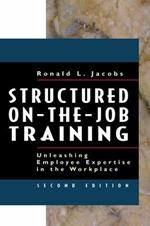 Structured On-the-Job Training: Unleashing Employee Expertise into the Workplace