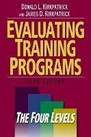 Evaluating Training Programs: The Four Levels - Donald Kirkpatrick,James kirkpatrick - cover