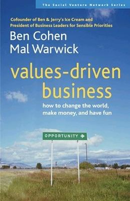 Values-Driven Business: How to Change the World, Make Money, and Have Fun - Cohen - cover