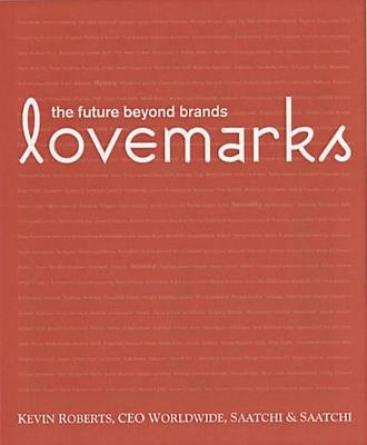 Lovemarks: The Future Beyond Brands - Kevin Roberts - cover